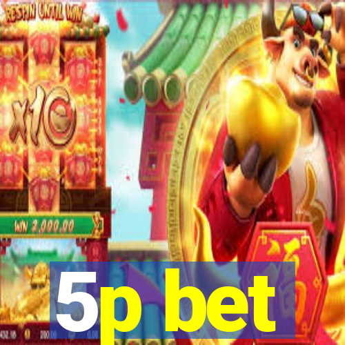 5p bet